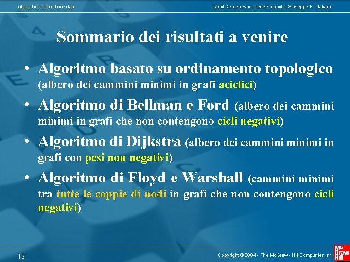 Algoritmi e strutture dati Camil Demetrescu, Irene Finocchi, Giuseppe F. Italiano Sommario dei risultati