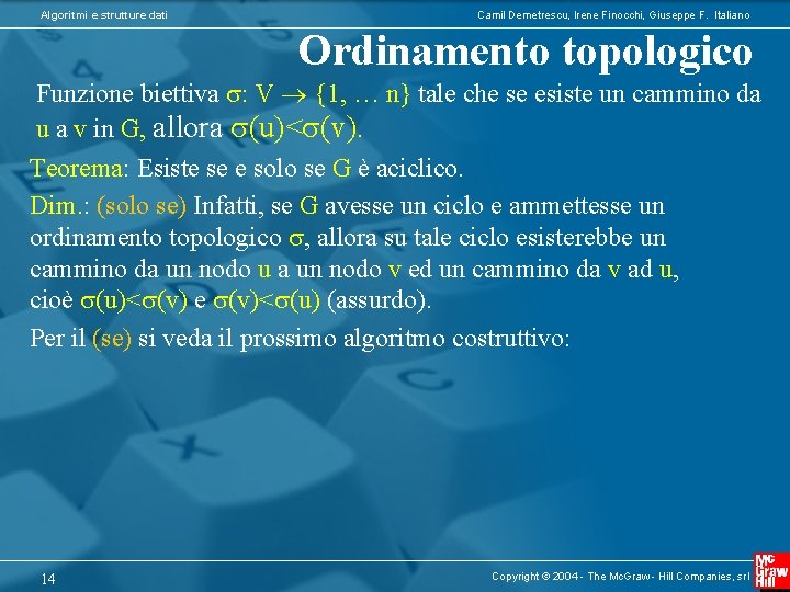 Algoritmi e strutture dati Camil Demetrescu, Irene Finocchi, Giuseppe F. Italiano Ordinamento topologico Funzione