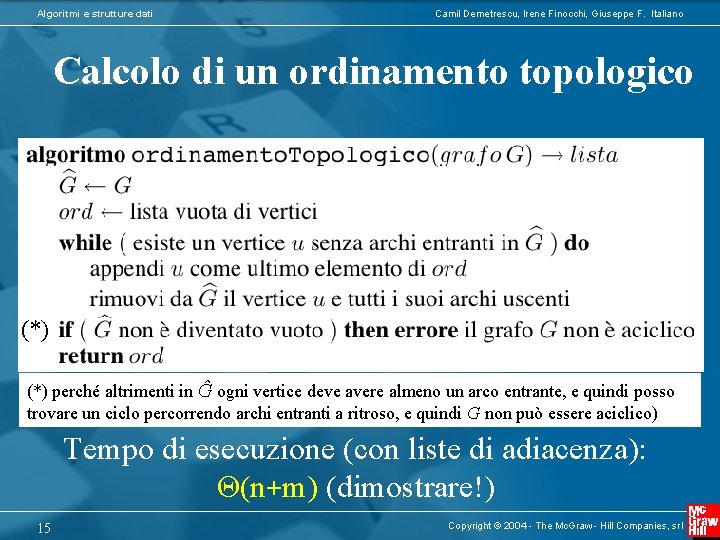 Algoritmi e strutture dati Camil Demetrescu, Irene Finocchi, Giuseppe F. Italiano Calcolo di un Algoritmi e strutture dati Camil Demetrescu, Irene Finocchi, Giuseppe F. Italiano Calcolo di un