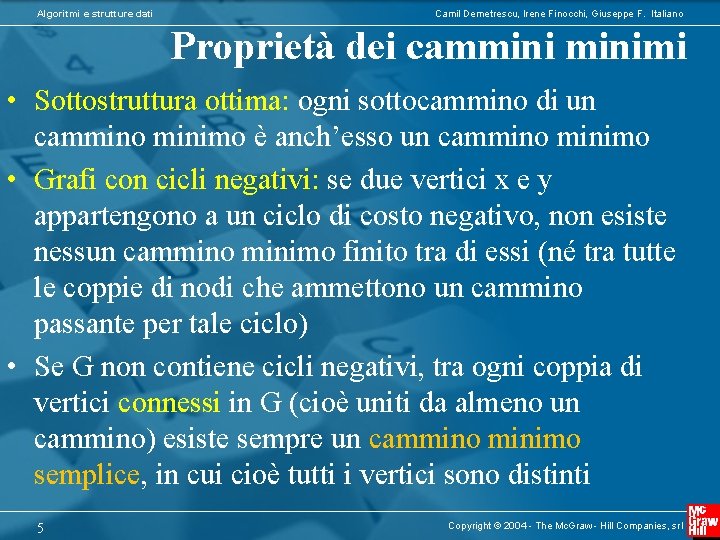 Algoritmi e strutture dati Camil Demetrescu, Irene Finocchi, Giuseppe F. Italiano Proprietà dei camminimi