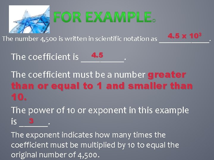 3 4. 5 x 10 The number 4, 500 is written in scientific notation