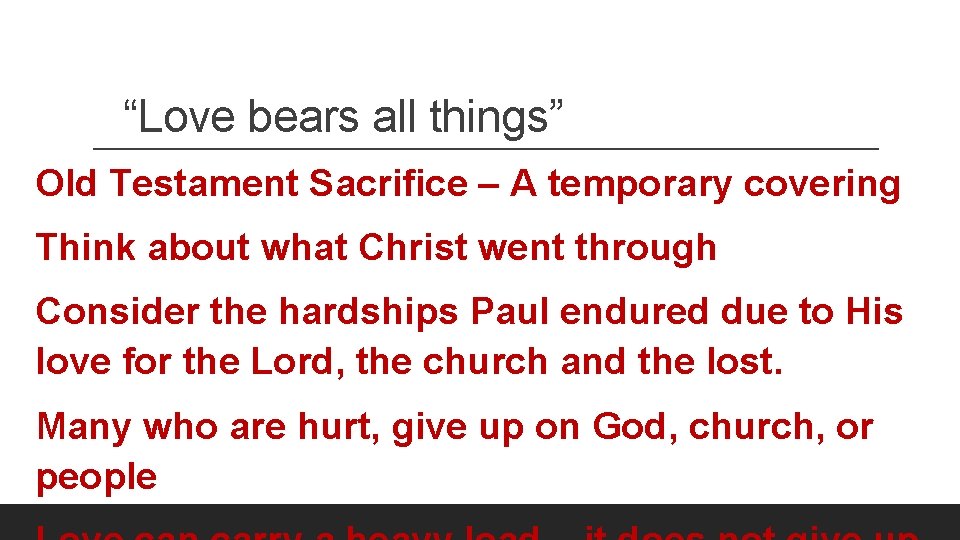 “Love bears all things” Old Testament Sacrifice – A temporary covering Think about what