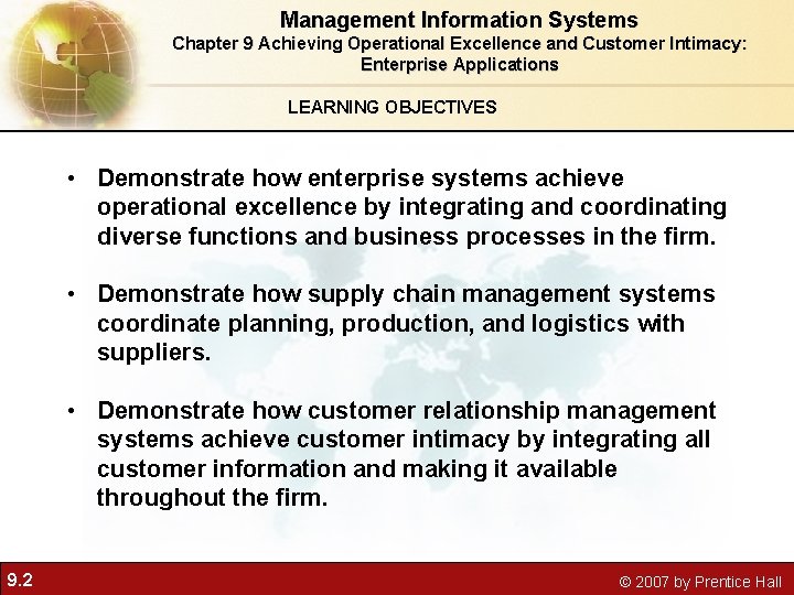 Management Information Systems Chapter 9 Achieving Operational Excellence and Customer Intimacy: Enterprise Applications LEARNING