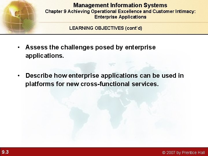 Management Information Systems Chapter 9 Achieving Operational Excellence and Customer Intimacy: Enterprise Applications LEARNING