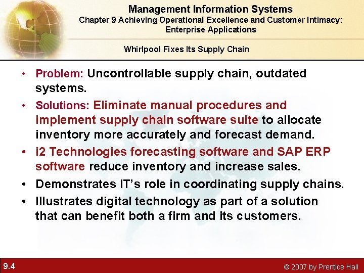 Management Information Systems Chapter 9 Achieving Operational Excellence and Customer Intimacy: Enterprise Applications Whirlpool