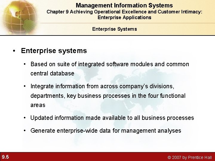 Management Information Systems Chapter 9 Achieving Operational Excellence and Customer Intimacy: Enterprise Applications Enterprise