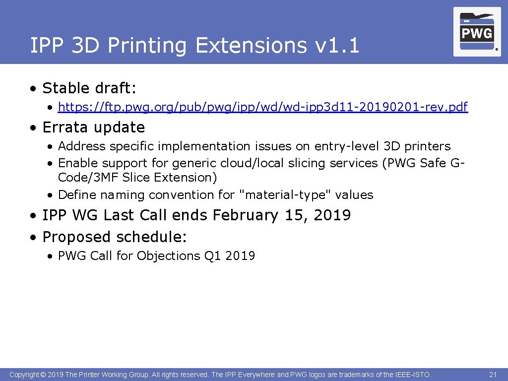 IPP 3 D Printing Extensions v 1. 1 ® • Stable draft: • https: