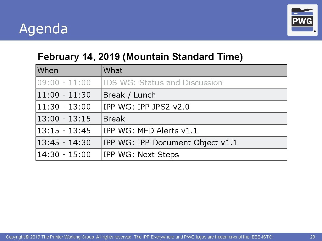 Agenda ® February 14, 2019 (Mountain Standard Time) When What 09: 00 - 11:
