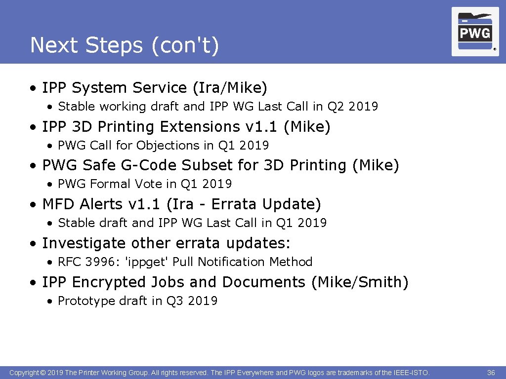 Next Steps (con't) ® • IPP System Service (Ira/Mike) • Stable working draft and