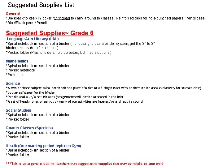 Suggested Supplies List General *Backpack to keep in locker *Stringbag to carry around to