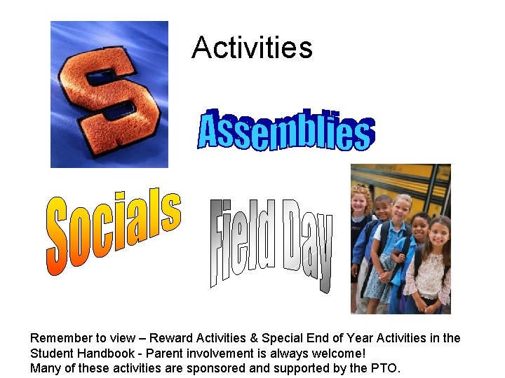 Activities Remember to view – Reward Activities & Special End of Year Activities in