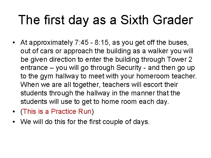 The first day as a Sixth Grader • At approximately 7: 45 - 8: