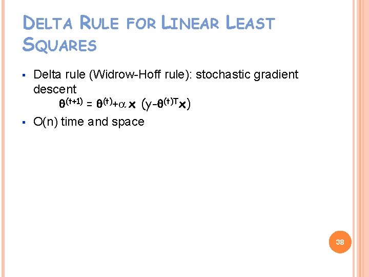 DELTA RULE SQUARES § § FOR LINEAR LEAST Delta rule (Widrow-Hoff rule): stochastic gradient