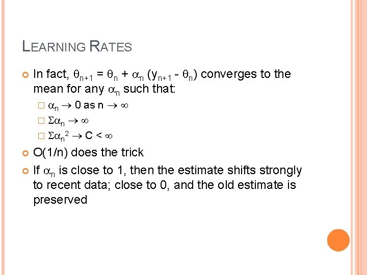 LEARNING RATES In fact, qn+1 = qn + an (yn+1 - qn) converges to