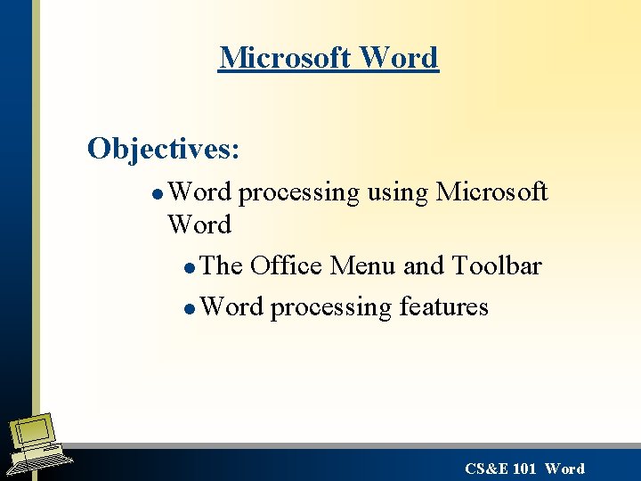 Microsoft Word Objectives: l Word processing using Microsoft Word l The Office Menu and