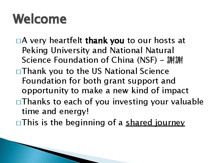Welcome �A very heartfelt thank you to our hosts at Peking University and National