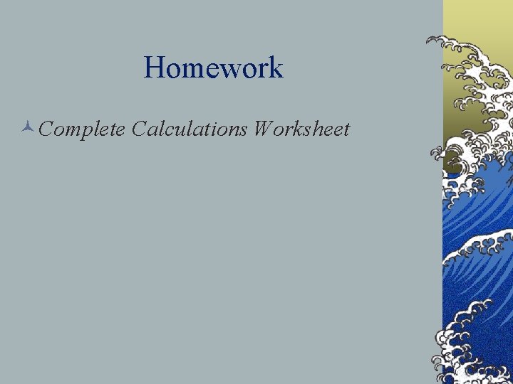 Homework ©Complete Calculations Worksheet 