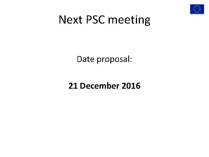 Next PSC meeting Date proposal: 21 December 2016 