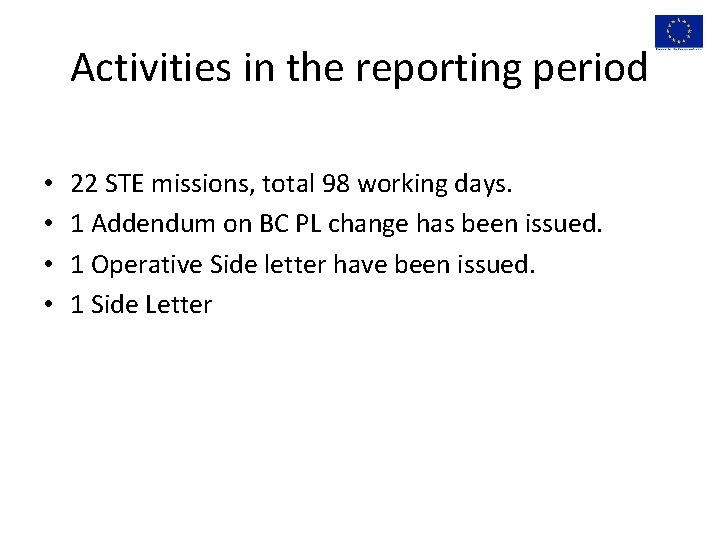 Activities in the reporting period • • 22 STE missions, total 98 working days.