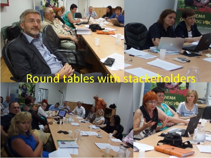 Round tables with stackeholders 