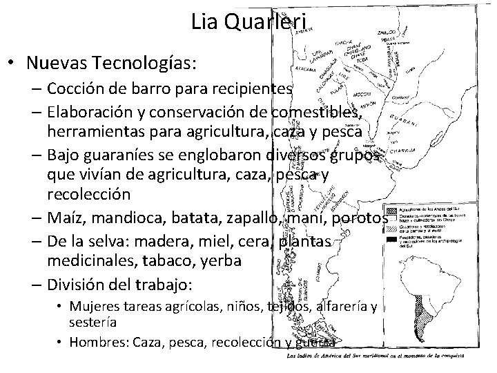 Lia Quarleri • Nuevas Tecnologías: – Cocción de barro para recipientes – Elaboración y