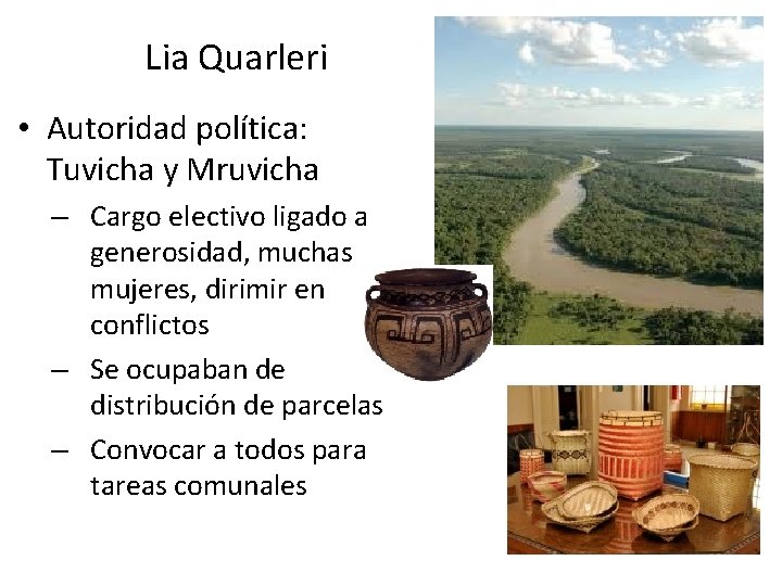 Lia Quarleri • Autoridad política: Tuvicha y Mruvicha – Cargo electivo ligado a generosidad,