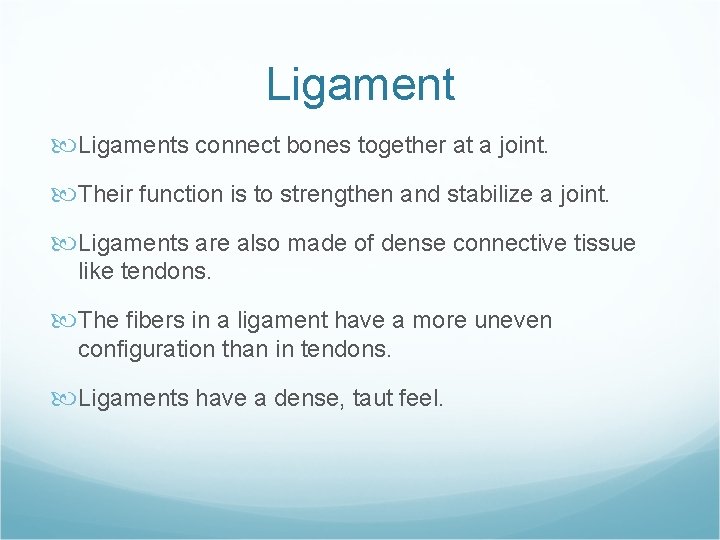 Ligaments connect bones together at a joint. Their function is to strengthen and stabilize Ligaments connect bones together at a joint. Their function is to strengthen and stabilize