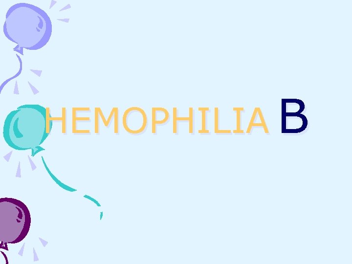 HEMOPHILIA B 