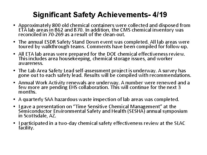 Significant Safety Achievements- 4/19 • Approximately 800 old chemical containers were collected and disposed