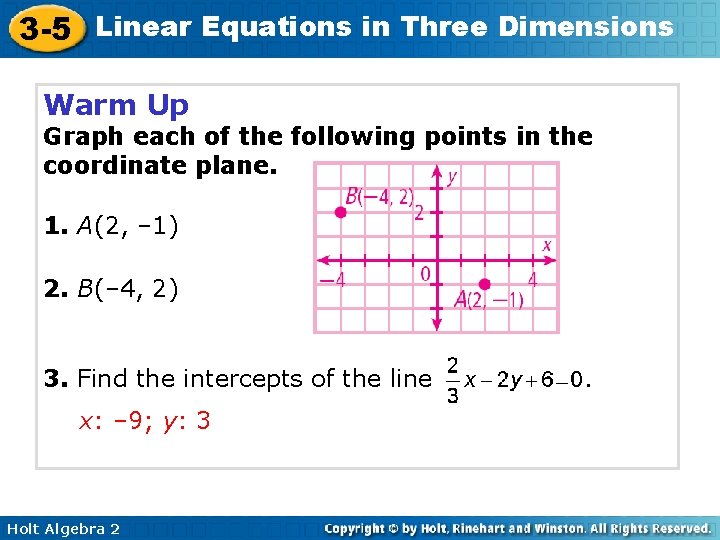 3 -5 Linear Equations in Three Dimensions Warm Up Graph each of the following