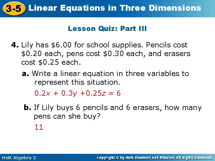 3 -5 Linear Equations in Three Dimensions Lesson Quiz: Part III 4. Lily has
