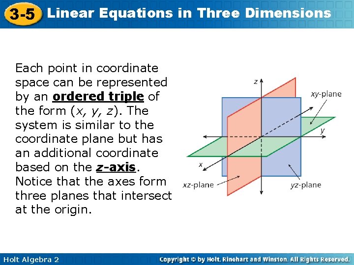 3 -5 Linear Equations in Three Dimensions Each point in coordinate space can be