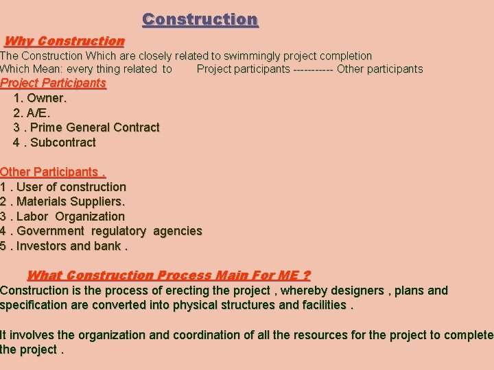 Construction Why Construction The Construction Which are closely related to swimmingly project completion Which