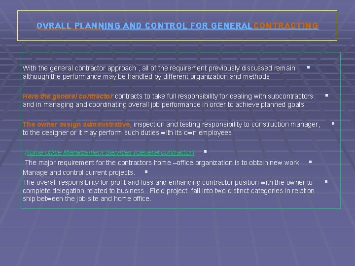 OVRALL PLANNING AND CONTROL FOR GENERALCONTRACTING With the general contractor approach , all of