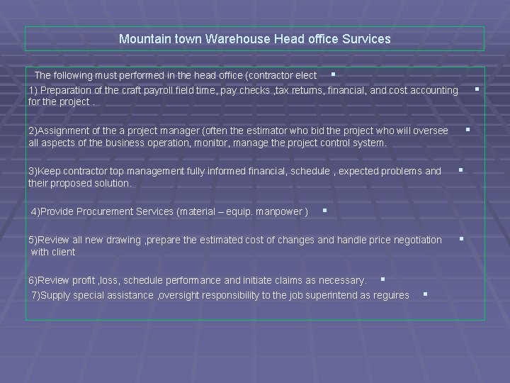 Mountain town Warehouse Head office Survices The following must performed in the head office