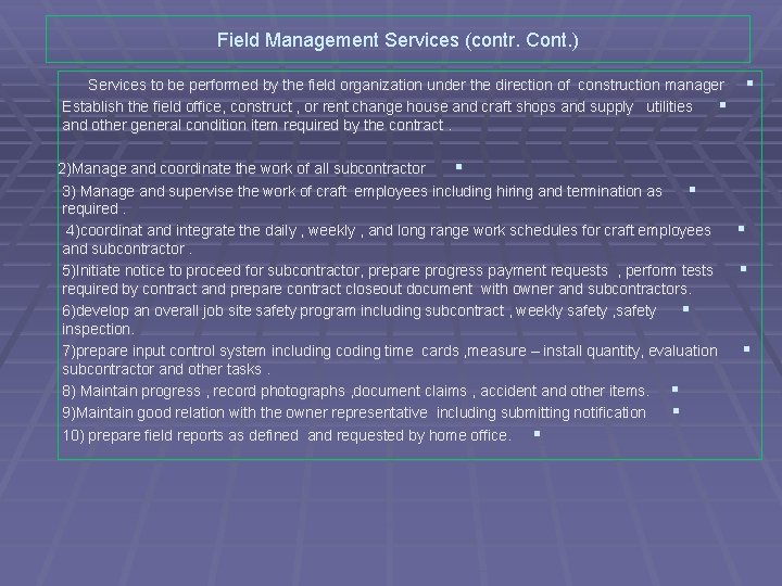 Field Management Services (contr. Cont. ) Services to be performed by the field organization
