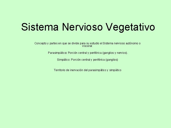 Sistema Nervioso Vegetativo Concepto y partes en que se divide para su estudio el