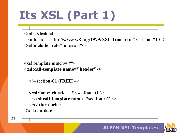 Its XSL (Part 1) <xsl: stylesheet xmlns: xsl="http: //www. w 3. org/1999/XSL/Transform" version="1. 0">