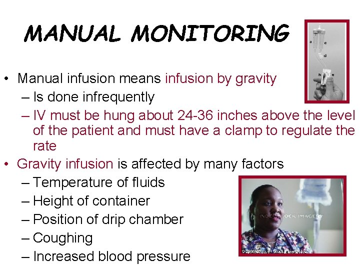 MANUAL MONITORING • Manual infusion means infusion by gravity – Is done infrequently –