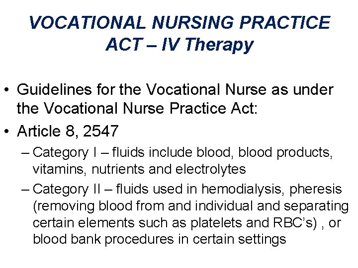 VOCATIONAL NURSING PRACTICE ACT – IV Therapy • Guidelines for the Vocational Nurse as