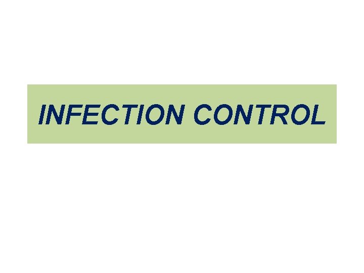 INFECTION CONTROL 