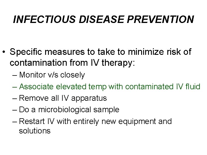 INFECTIOUS DISEASE PREVENTION • Specific measures to take to minimize risk of contamination from