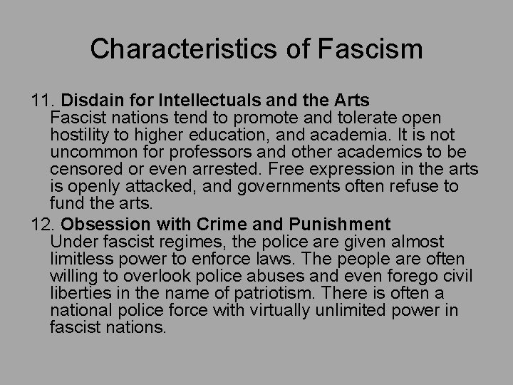 Characteristics of Fascism 11. Disdain for Intellectuals and the Arts Fascist nations tend to