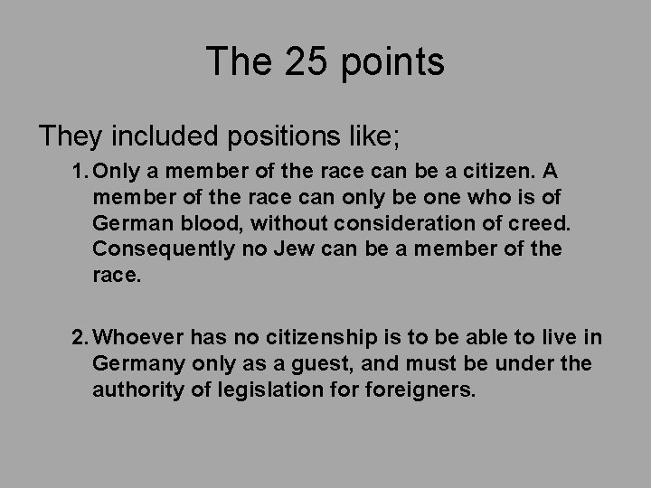 The 25 points They included positions like; 1. Only a member of the race