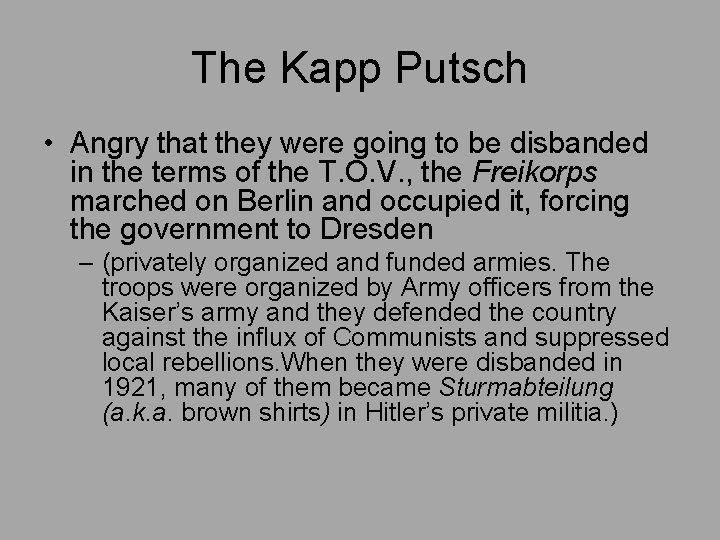 The Kapp Putsch • Angry that they were going to be disbanded in the