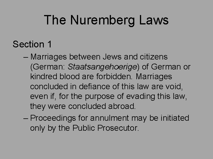 The Nuremberg Laws Section 1 – Marriages between Jews and citizens (German: Staatsangehoerige) of