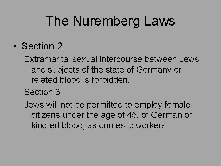 The Nuremberg Laws • Section 2 Extramarital sexual intercourse between Jews and subjects of