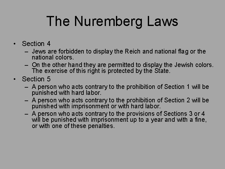 The Nuremberg Laws • Section 4 – Jews are forbidden to display the Reich