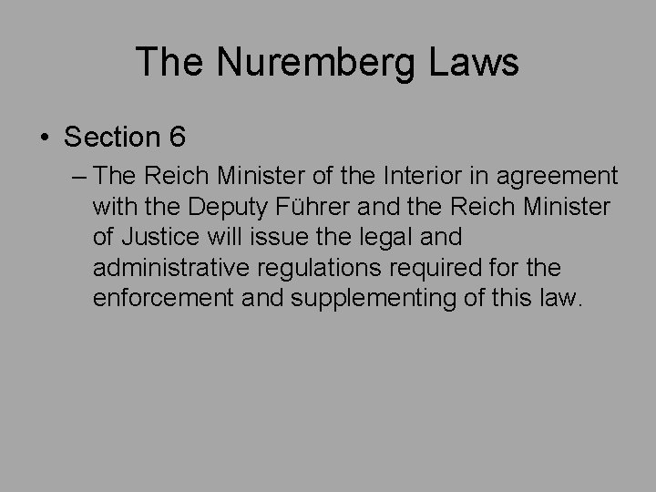 The Nuremberg Laws • Section 6 – The Reich Minister of the Interior in