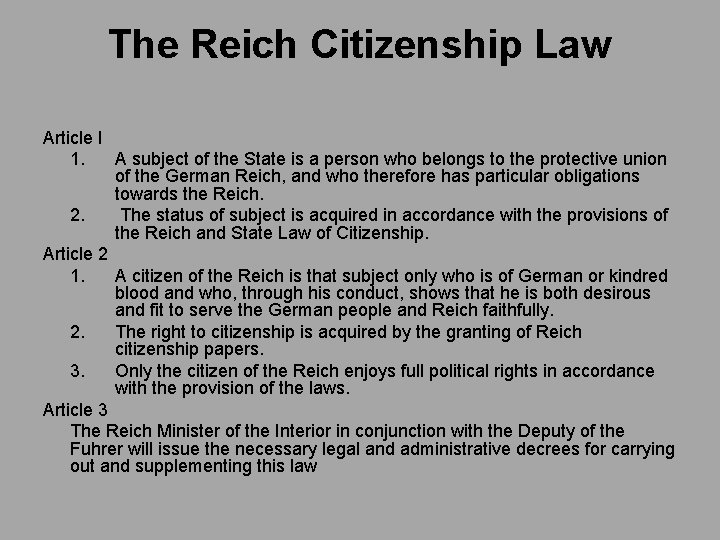 The Reich Citizenship Law Article I 1. A subject of the State is a